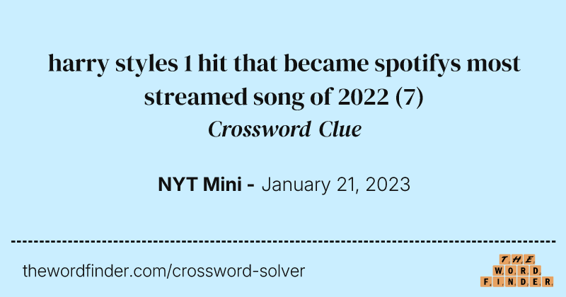 harry styles 1 hit that became spotifys most streamed song of 2022 crossword clue image