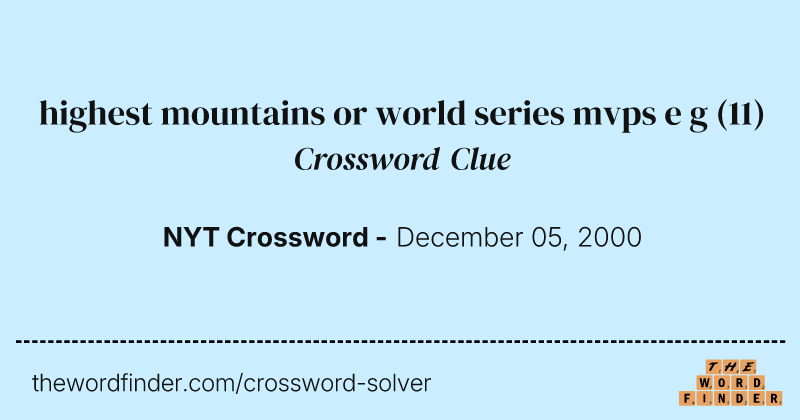 highest mountains or world series mvps e g crossword clue image