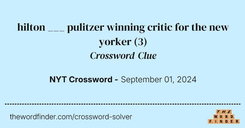 hilton ___ pulitzer winning critic for the new yorker crossword clue image
