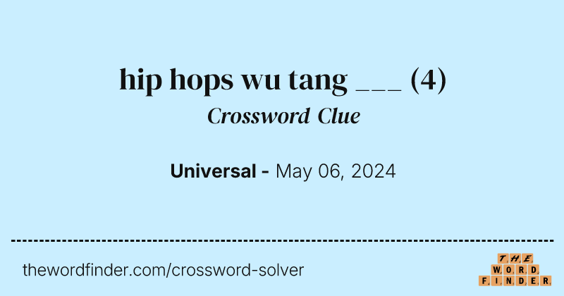 hip hops wu tang ___ crossword clue image