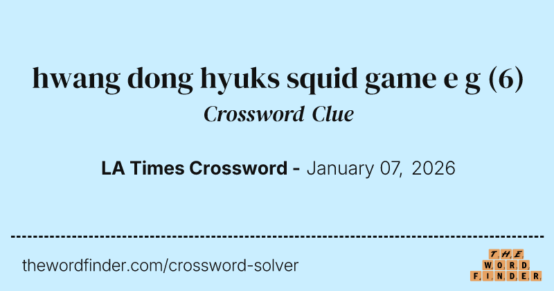 hwang dong hyuks squid game e g crossword clue image