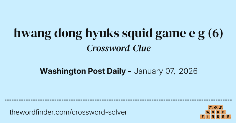 hwang dong hyuks squid game e g crossword clue image