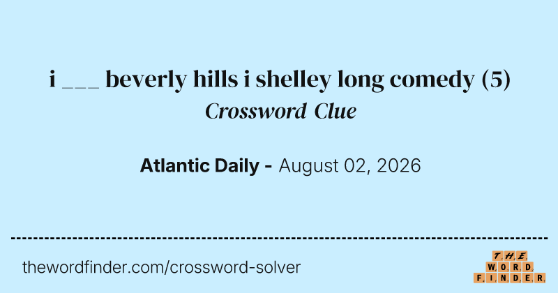 i ___ beverly hills i shelley long comedy crossword clue image