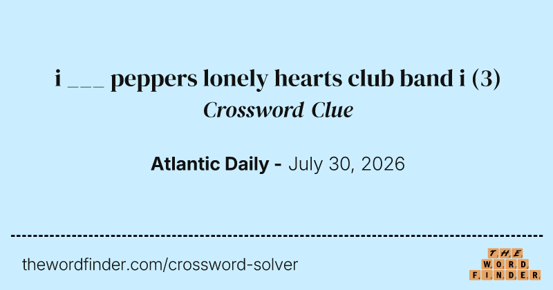 i ___ peppers lonely hearts club band i crossword clue image