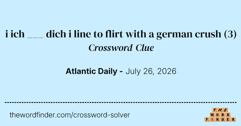 i ich ___ dich i line to flirt with a german crush crossword clue image
