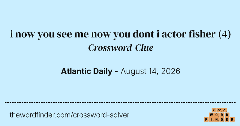 i now you see me now you dont i actor fisher crossword clue image