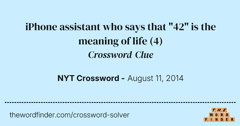 iPhone assistant who says that "42" is the meaning of life crossword clue image