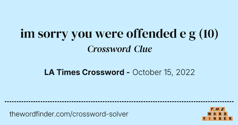 im sorry you were offended e g crossword clue image