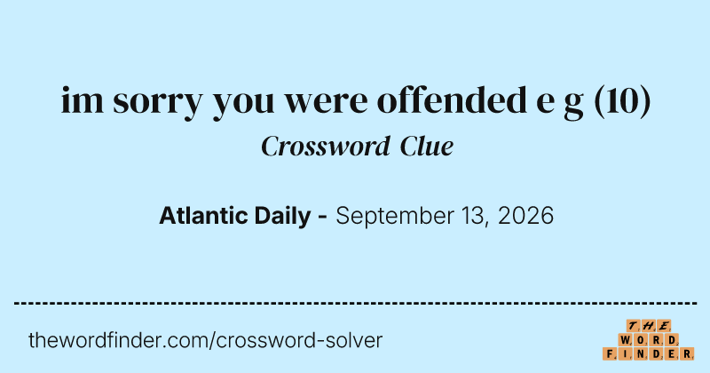 im sorry you were offended e g crossword clue image