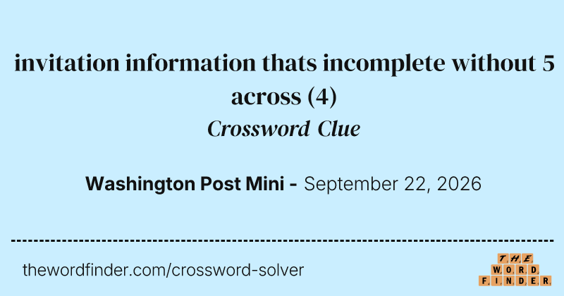 invitation information thats incomplete without 5 across crossword clue image