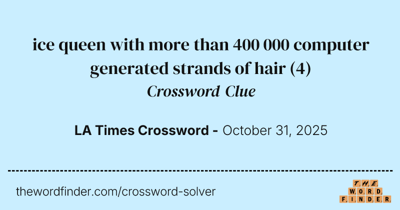 ice queen with more than 400 000 computer generated strands of hair crossword clue image