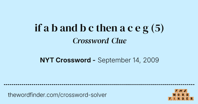 if a b and b c then a c e g crossword clue image