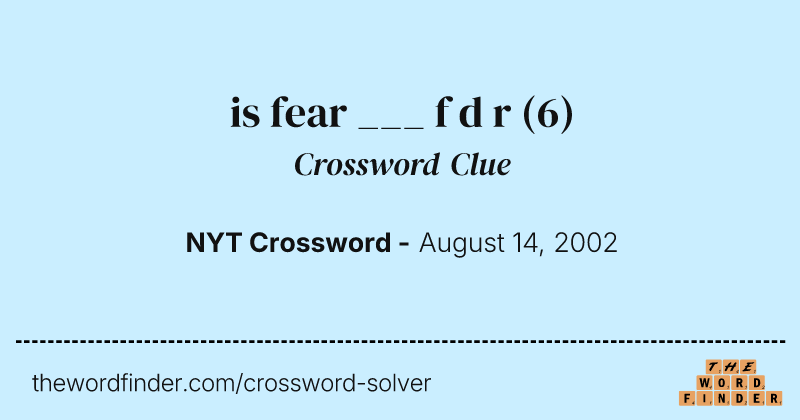 is fear ___ f d r crossword clue image