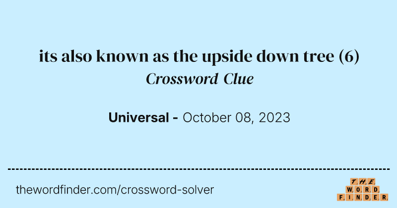 its also known as the upside down tree crossword clue image