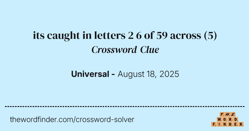 its caught in letters 2 6 of 59 across crossword clue image