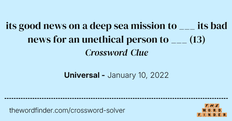 its good news on a deep sea mission to ___ its bad news for an unethical person to ___ crossword clue image