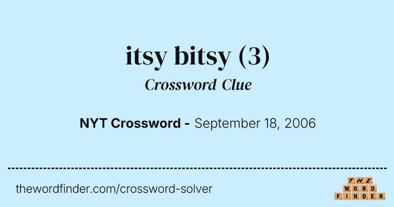 itsy bitsy crossword clue image
