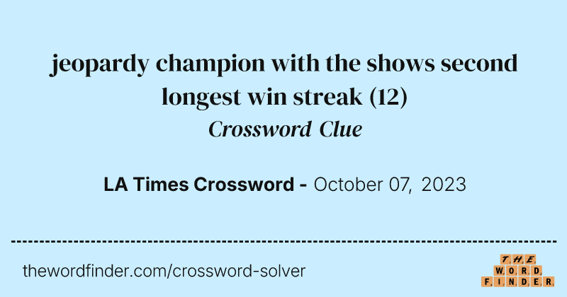 jeopardy champion with the shows second longest win streak crossword clue image