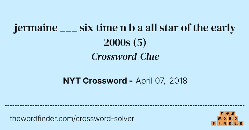 jermaine ___ six time n b a all star of the early 2000s crossword clue image
