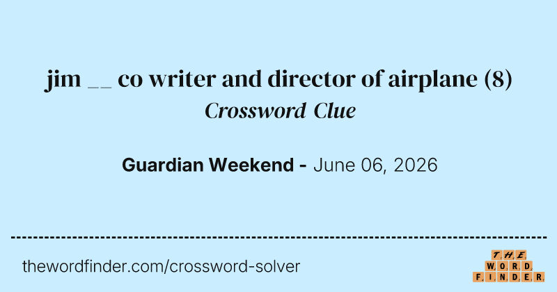 jim __ co writer and director of airplane crossword clue image