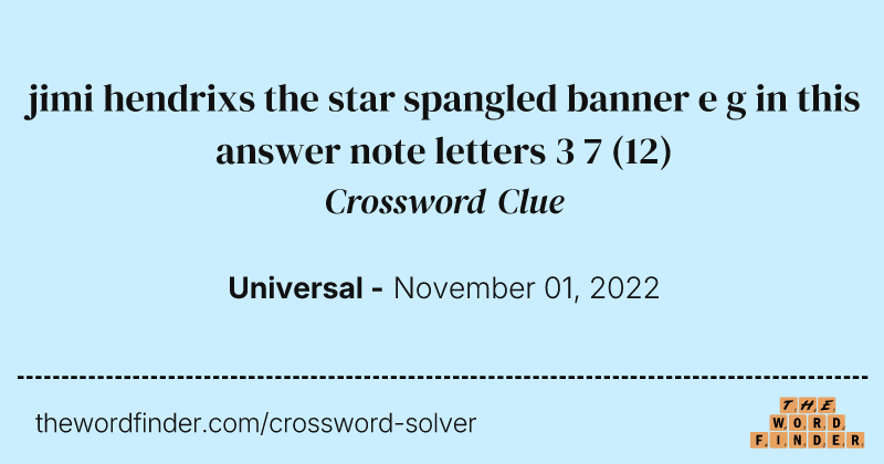 jimi hendrixs the star spangled banner e g in this answer note letters 3 7 crossword clue image