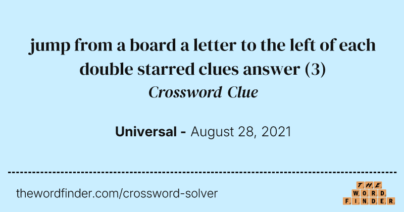 jump from a board a letter to the left of each double starred clues answer crossword clue image