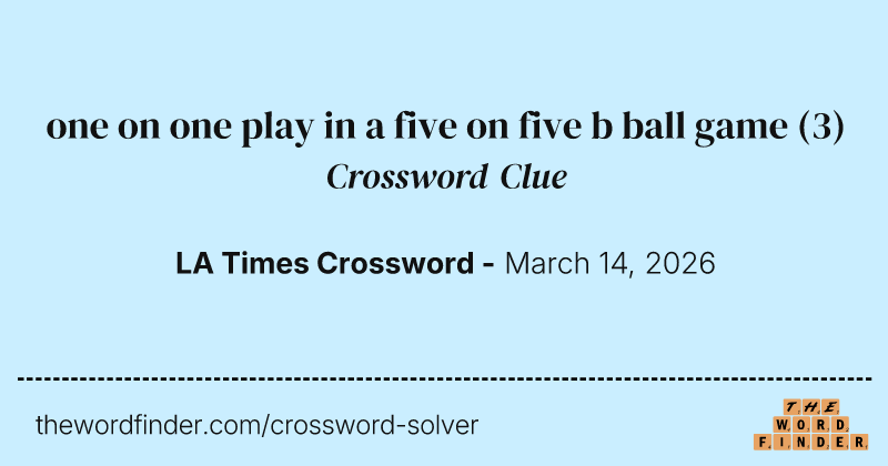 one on one play in a five on five b ball game crossword clue image