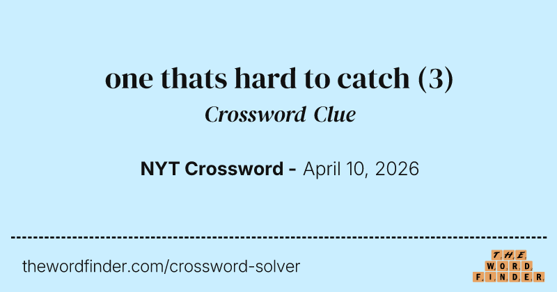 one thats hard to catch crossword clue image