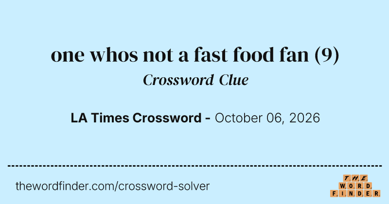 one whos not a fast food fan crossword clue image