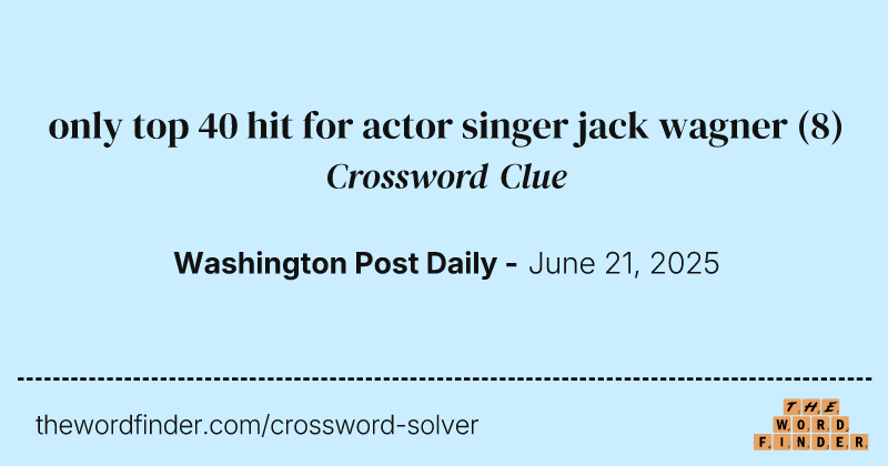 only top 40 hit for actor singer jack wagner crossword clue image