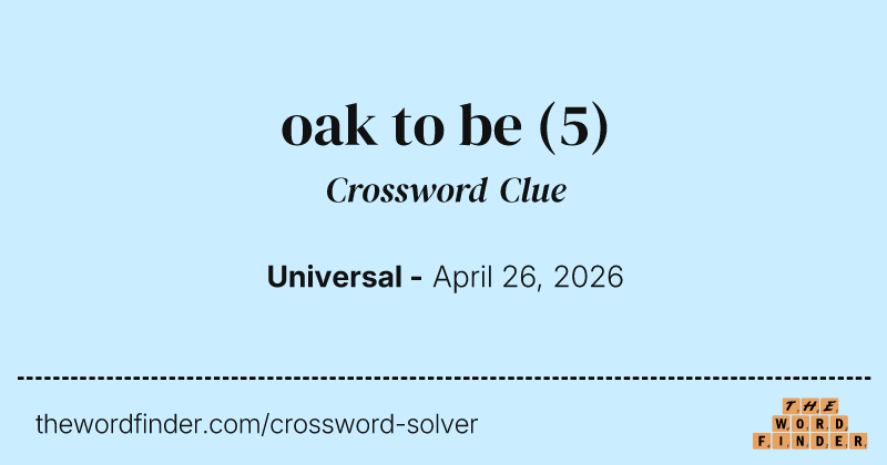 oak to be crossword clue image