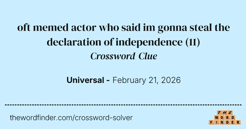 oft memed actor who said im gonna steal the declaration of independence crossword clue image