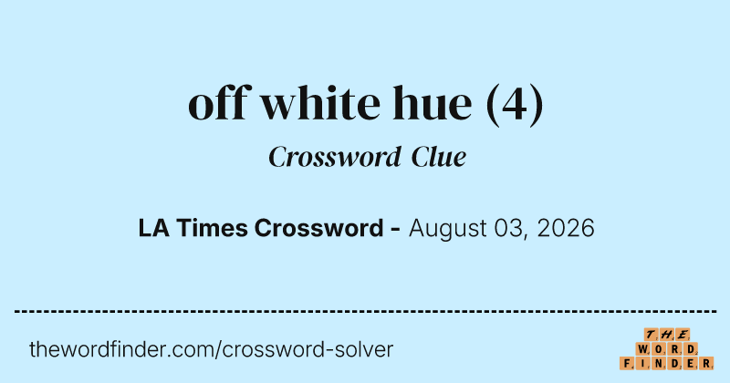 off white hue crossword clue image