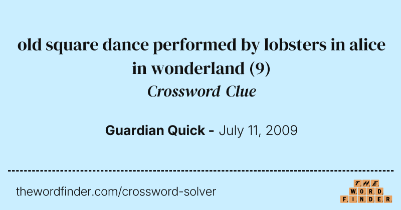 old square dance performed by lobsters in alice in wonderland crossword clue image