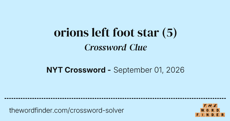orions left foot star crossword clue image