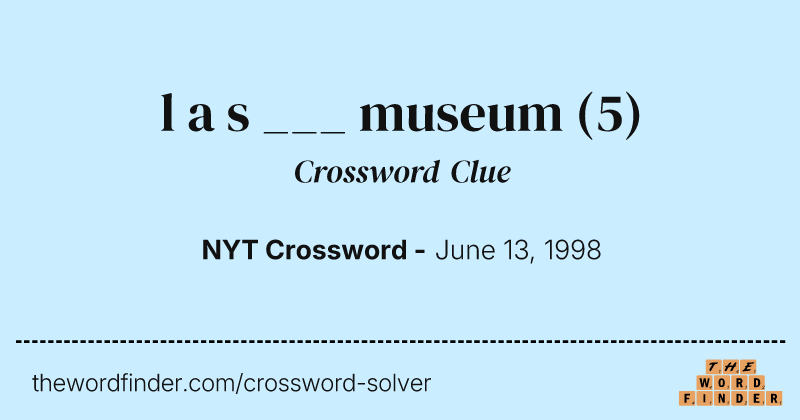 l a s ___ museum crossword clue image