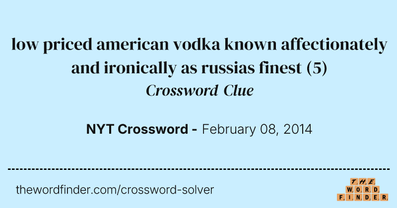 low priced american vodka known affectionately and ironically as russias finest crossword clue image
