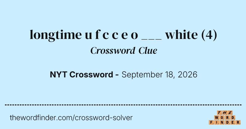 longtime u f c c e o ___ white crossword clue image