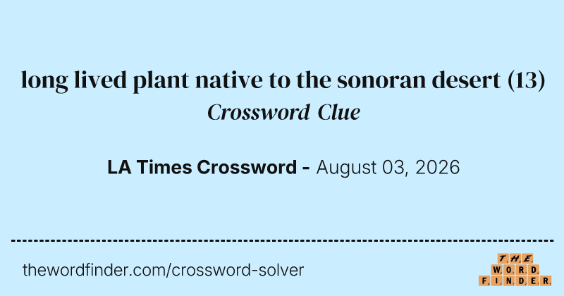 long lived plant native to the sonoran desert crossword clue image