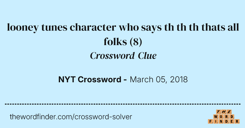 looney tunes character who says th th th thats all folks crossword clue image