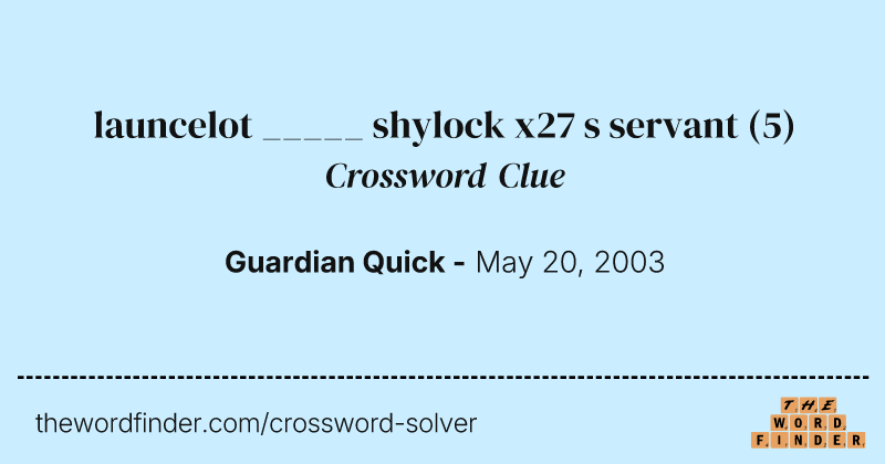 launcelot _____ shylock x27 s servant crossword clue image