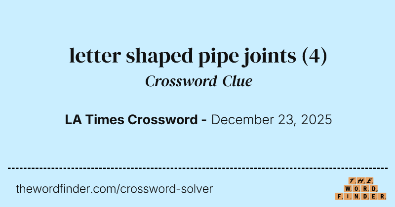 letter shaped pipe joints crossword clue image