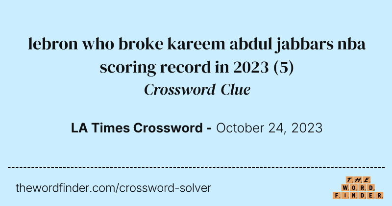 lebron who broke kareem abdul jabbars nba scoring record in 2023 crossword clue image