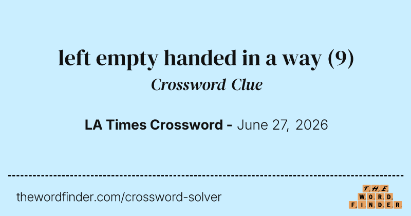 left empty handed in a way crossword clue image