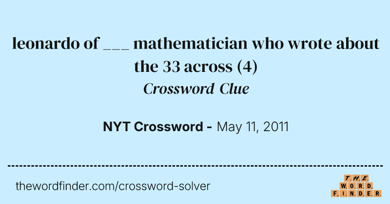 leonardo of ___ mathematician who wrote about the 33 across crossword clue image