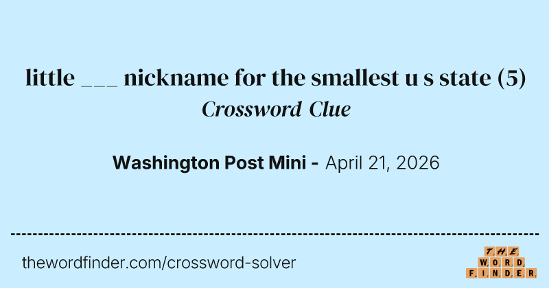 little ___ nickname for the smallest u s state crossword clue image