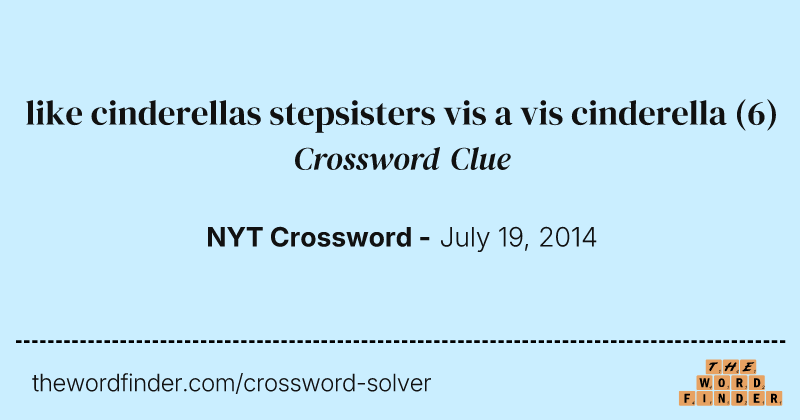 like cinderellas stepsisters vis a vis cinderella crossword clue image