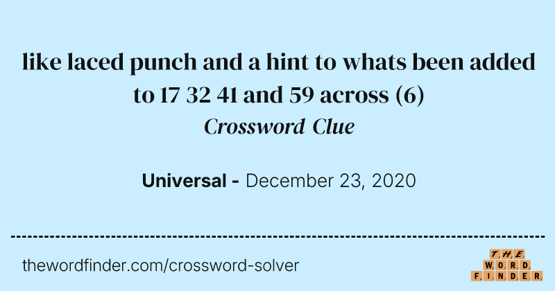 like laced punch and a hint to whats been added to 17 32 41 and 59 across crossword clue image