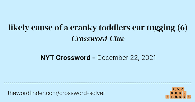 likely cause of a cranky toddlers ear tugging crossword clue image