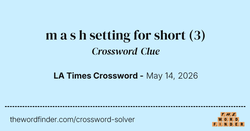 m a s h setting for short crossword clue image